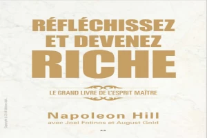 Réfléchissez et devenez riche - Le grand livre de l'esprit maître